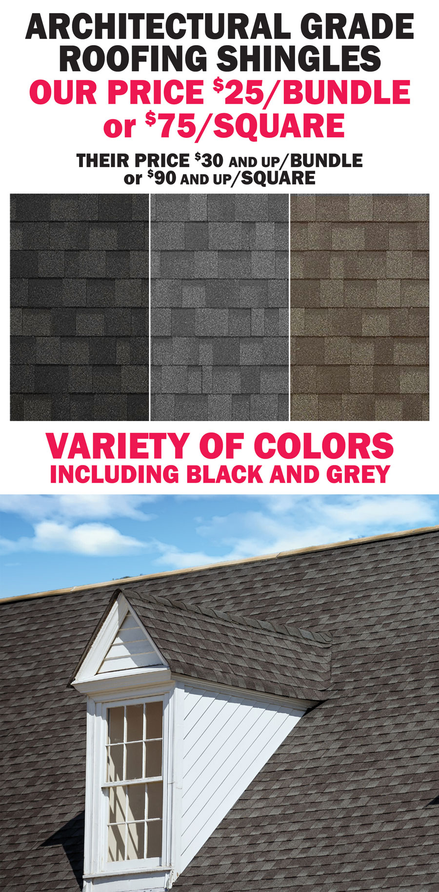 Architectural Grade Roofing Shingles $25 a bundle or $75 a square. Variety of colors, colors may vary by store.