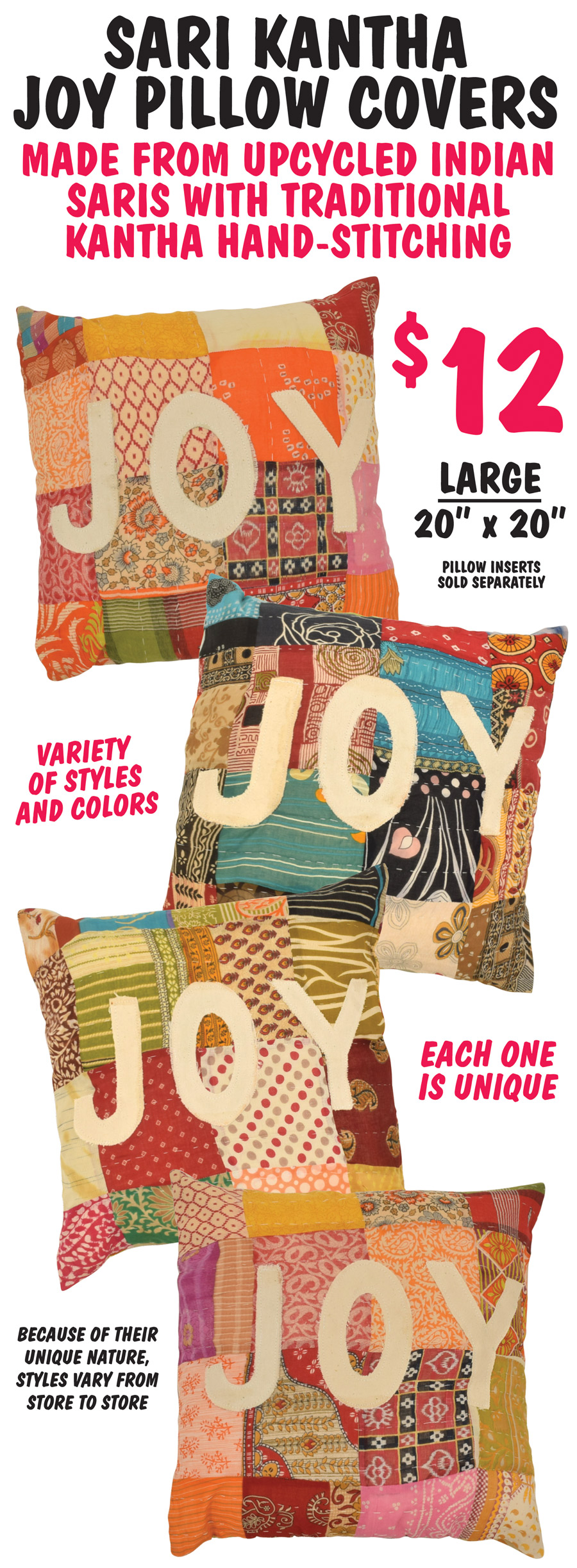 Sari Kantha Joy Pillow Covers $12, large 20 inch by 20 inch covers, pillow inserts sold separately. Made from upcycled Indian Saris with traditional Kantha hand-stitching. Each one is unique. Variety of styles and colors. Because of their unique nature, styles vary from store to store. Click here to learn how our Kantha products are made and why upcycling is important.