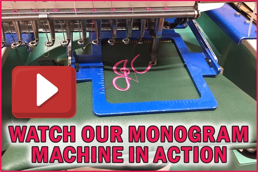 Click here to watch our monogram machine in action.