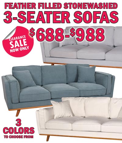 3-Seater Upholstered Sofas Clearance Sale now only $688 to $988, originally priced for $1,488. 3 colors to choose from – Dove Grey, Ivory White, and Lagoon. $688 clearance price good on Dove Grey only, item number CT21-0201DOV. $988 clearance price good on Ivory White item number CT21-0201IW and Lagoon CT21-0201LAG only. 90 inches long, that’s 7 and a half feet. Feather filled, stonewashed fabric, with wooden base and legs. Stonewashed fabric is 30% linen and 70% cotton, filled with 50% white duck feather and 50% polyester foam for firmness. Each sofa has 8 individual cushions and 2 matching throw pillows. Other colors available: Almond $1,288, Charcoal Grey, Mineral, Shell Red, and Sunshine Gold $1,488. Click here for details. Colors may vary by store.