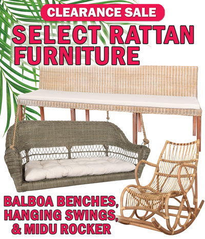 Clearance Sale on select Rattan Furniture, made of fast-growing rattan for sustainability. Midu Rocking Chair - Final Clearance Price now only $59, was $148, natural item number DE80022-A-B. 7 foot Balboa Benches with 2 inch thick cushion in 3 colors - Clearance Price now only $188, original price $348, natural item number DC900353, grey wash item number DC900334, white wash item number DC900311. 54 inch swing with tufted cushion in 3 colors - Special Price now only $248, was $388, natural item number HC55, grey item number HC44, white item number HC11. Styles and colors may vary by store. Add a touch of comfy, tropical-inspired boho chic to any room in your home.