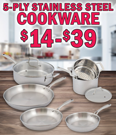 5 ply Stainless Steel Cookware $14 to $39