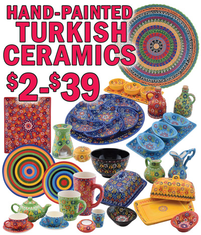 Hand-painted Turkish ceramics in beautiful vibrant colors - $2 to $39. Bowls, plates, tea pots and cups, mugs, pitchers, trivets, coasters, servingware, candles, olive oil bottles, butter dishes, and more - some sold in sets and all are food safe. Variety of styles, colors and sizes, each one painted by hand so no two are alike. Styles, colors, and sizes may vary by store. Click here to read our blog about how these stunning Turkish ceramics are made.