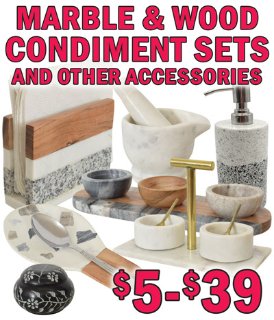 Marble and Wood Condiment Sets and other accessories $5 to $39