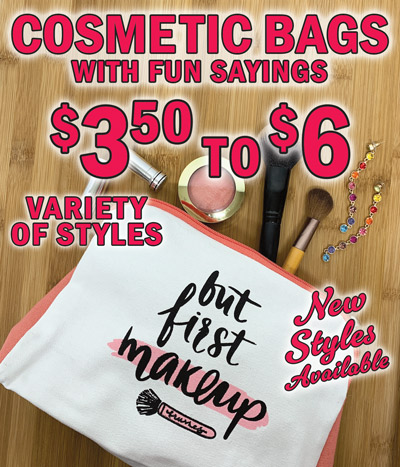 Cosmetic Bags with fun sayings $3.50 to $6, variety of styles