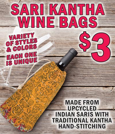 Sari Kantha Wine Bags $3, item # 16091906, 9 and a half inches tall, 6 inches wide. Made from upcycled Indian saris with traditional Kantha hand-stitching. Variety of styles and colors, each one is unique. Styles and colors will vary by store. Perfect for gift giving. Click here to learn how our Kantha products are made and why upcycling is important.