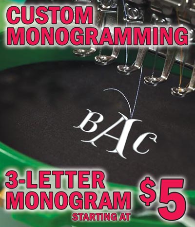 Custom Monogramming 3 letter monogram starting at $5 up to 2 and half inch letters. 50 cents per each additional letter. Over 100 colors of thread and more than 25 fonts to choose from, including block letters, script, greek, old english, and many more. We sell a variety of monogrammable products or you can bring us something of yours and we’ll be glad to monogram it. Please place your orders early so they can be ready in time for the holidays.