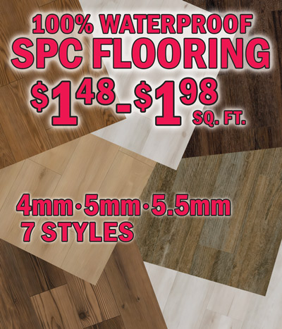 100 percent waterproof S P C Flooring $1.48 to $1.98 a square foot, 4, 5, and 5 and a half millimeter, 7 styles