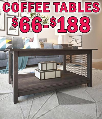 Coffee Tables $66 to $188, New Shipments plus Super Deals on Aberdeen, Tahoe, Clark Station, Elk Grove, Baldwin Hills, Belaire, and Brookdale styles. Aberdeen in Espresso, buy 1 for $77 or Super Deal, buy 2 or more for $55 each, item number J008100004. Tahoe in Oak-Black, buy 1 for $98 or Super Deal, buy 2 or more for $69 each, item number J0181002002. Clark Station in 2 colors, buy 1 for $66 or Super Deal, buy 2 or more for $49 each, Rustic Brown item number J006100005 and Rustic White item number J006100006. Elk Grove in 2 colors, Rustic Pine, buy 1 for $115 or Super Deal, buy 2 or more for $88 each, item number J004100001. Super Deal on Rustic Pine only. Rustic Oak, $115, item number J004100010. Belaire in white, FINAL CLEARANCE now only $49, item number J0161004000. Brookdale in Brown-Black, buy 1 for $98 or Super Deal, buy 2 or more for $69 each, item number J022100021. Baldwin Hills in 3 colors, Rustic Natural item number J023910012 and Rustic White item number J023910006, buy 1 for $77 or Super Deal, buy 2 or more for $59 each. Super Deal on Rustic Natural and Rustic White only. Rustic Brown, $77, item number J023910005. Marble Canyon in Cream-Black, $98, item number J025100. Leather in Cream with metal stud accents, $188, item number DSD047002090. Some have matching end tables, TV stands, console sofa tables, bar tables, desks, dressers, chests, and-or nightstands. Styles may vary by store. Hurry in for best selection.