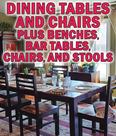 Dining Tables and Chairs plus Benches, Bar Tables, Chairs, and Stools