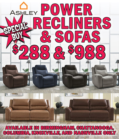 Special Buy Ashley Power Recliners and Sofas $288 and $988, available in Birmingham, Chattanooga, Columbia, Knoxville, and Nashville only