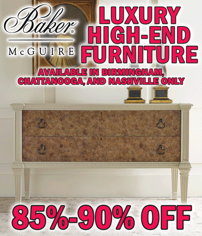 Baker McGuire Luxury High End Furniture 85 to 90 percent off, available in Birmingham, Chattanooga, and Nashville only