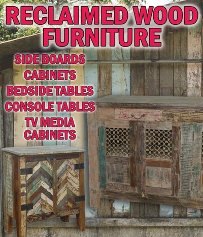 Reclaimed Wood Furniture handcrafted in India from rescued from old buildings, houses, warehouses, barns, fences, wagons, ships and docks left along the streets, shorelines and empty fields of India. These discarded materials have been repurposed and brought back to life in the form of sideboards, cabinets, bedside and console tables, and TV media cabinets. These one-of-a-kind pieces of furniture range in price from $228 to $998. Styles and colors may vary by store.