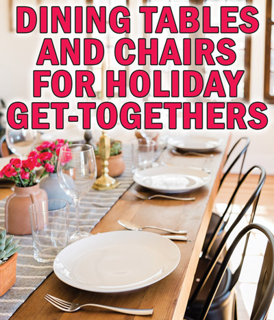 Dining Tables and Chairs for holiday get togethers