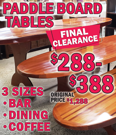 Paddle Board Tables Final Clearance $288-$388, original price $1,288. 3 sizes – bar, dining, and coffee tables