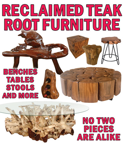 Reclaimed Teak Root Furniture, benches, tables, stools, and more. No two pieces are alike.