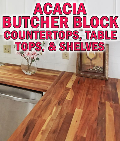 Acacia Butcher Block Countertops, Table Tops, and Shelves