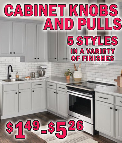 Cabinet Knobs and Pulls $1.49 to $5.26, 5 styles in a variety of finishes