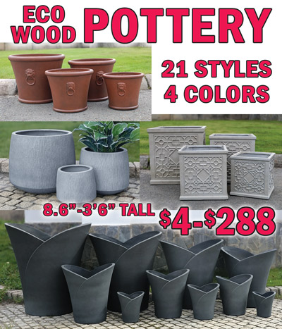 Eco Wood Pottery $4 to $288, 8 point 6 inches to 3 feet 6 inches tall, 21 styles, 4 colors