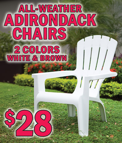 All weather Adirondack Chairs $28, 2 colors white and brown