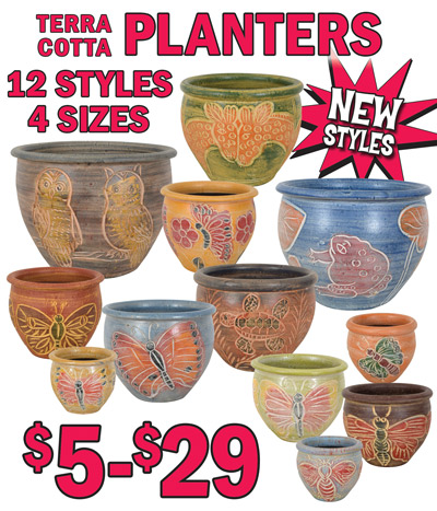 Terra Cotta Planters, $5 to $29, 12 styles in 4 sizes, New Styles