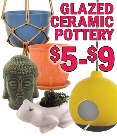 Glazed Ceramic Pottery $5 to $9 - Pots with saucers in 4 colors $5 each, Birdhouses in 4 colors $9 each, Buddha head statues in 4 colors $5 each, Hanging pots in 4 color $7 each, Frog planters in 3 colors $8 each.