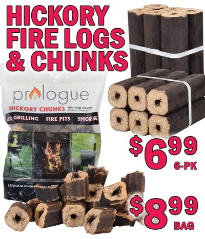 Prologue Hickory Fire Logs and Chunks. Hickory Logs 6-pack $6.99 per pack, approximately 10 pounds. Hickory Chunks 10 pound bag $8.99 per bag. Carbon-neutral, 100 percent pure, recycled hickory wood. Use for indoor wood burning stoves and fireplaces, grills, smokers, firepits, chimeneas, camping. Perfect for commercial wood burning stoves and pizza ovens too. Provides consistent, efficient heat; burns clean, practically smoke-free; leaves virtually no unburnt material and a minimal amount of ash.