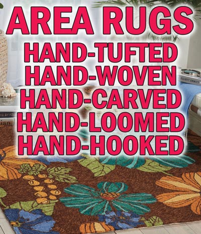 Area Rugs, hand tufted, hand woven, hand carved, hand loomed, and hand hooked