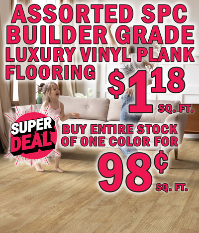 Assorted SPC Builder Grade Luxury Vinyl Plank Flooring $1.18 a square foot, Super Deal, buy entire stock of one color for 98 cents a square foot