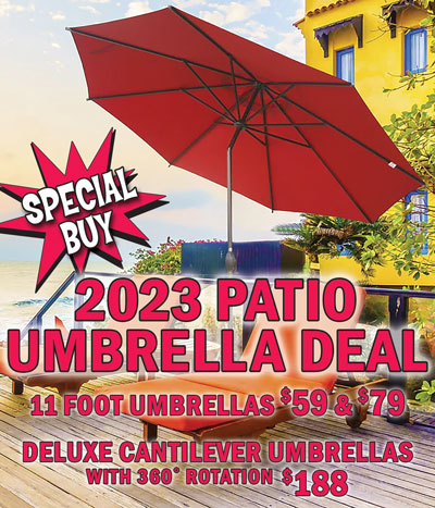 Special Buy Patio Umbrellas, 9 styles including cantilever hanging umbrellas, our price $59 to $188, compare online for $119.99 to $379.99. Variety of colors, styles and colors may vary by store. 11 foot patio umbrella with 8 ribs $59, features tilt and crank, base no included - 3 colors Red item number AP1388CTRP, Blue Striped item number AP1388CTBSP, and Turquoise Striped item number AP1388CTLBSP. 11 foot cantilever umbrella with 8 ribs $79, features tilt and crank, comes with cross base - Red only item number APNRC330DR-N. Deluxe Cantilever Hanging Umbrellas: 10 foot cantilever umbrella with 8 ribs $188, features 360 degree rotation, crank lift, and 5 tilt positions, comes with cross base - 3 colors Beige item number DFLC10B, Dark Blue item number DFLC10DB, Red item number DFLC10R. 10 foot cantilever umbrella with 8 ribs $188, features 360 degree rotation, crank lift, 5 tilt positions, and LED light panel comes with cross base - Red only item number DFDLC10R. 10 foot by 10 foot square cantilever umbrella with 8 ribs $188, features 360 degree rotation, crank lift, and 5 tilt positions, comes with cross – 2 colors Beige item number DFLC1010B, Dark Blue item number DFLC1010DB.