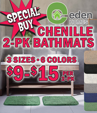 Special Buy EdenHomes Chenille 2 pack Bathmats $9 to $15 per 2 pack, 3 sizes, 6 colors