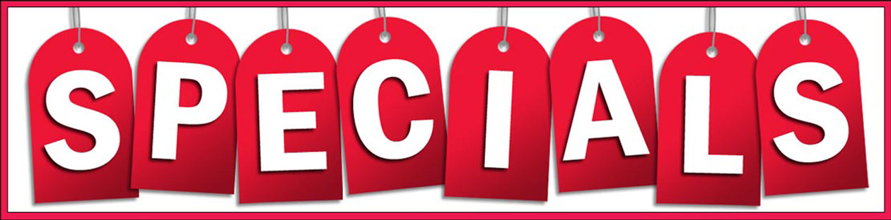 Special Buys, Special Deals, Special Sales, Closeouts, Liquidations, Seasonal Items. Some of these Deals are Just Arriving! Check with your Local Store
    to make sure they have them In Stock. Check this page often for GREAT DEALS! When They're Gone...They're Gone Folks!